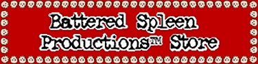 Battered Spleen Productions Store